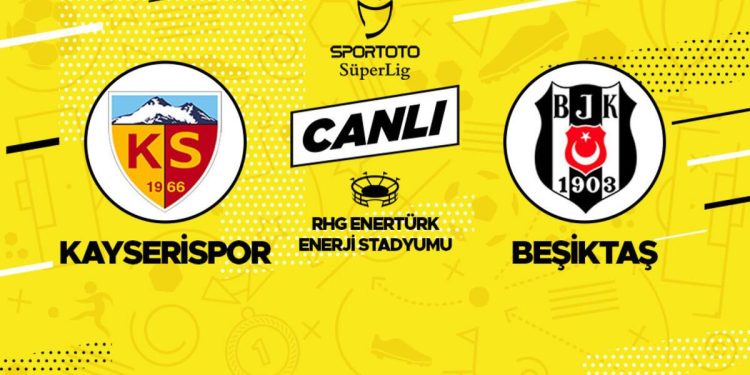 Canlı anlatım: Kayserispor Beşiktaş maçı