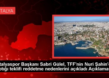 Antalyaspor Başkanı Sabri Gülel, TFF’nin Nuri Şahin’e yaptığı teklifi reddetme nedenlerini açıkladı Açıklaması
