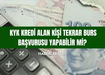 KYK Kredi alan kişi tekrar burs başvurusu yapabilir mi? KYK Kredisi alan birisi, burs alabilir mi?